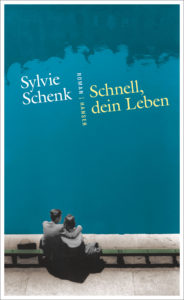 Schnell, dein Leben von Sylvie Schenk