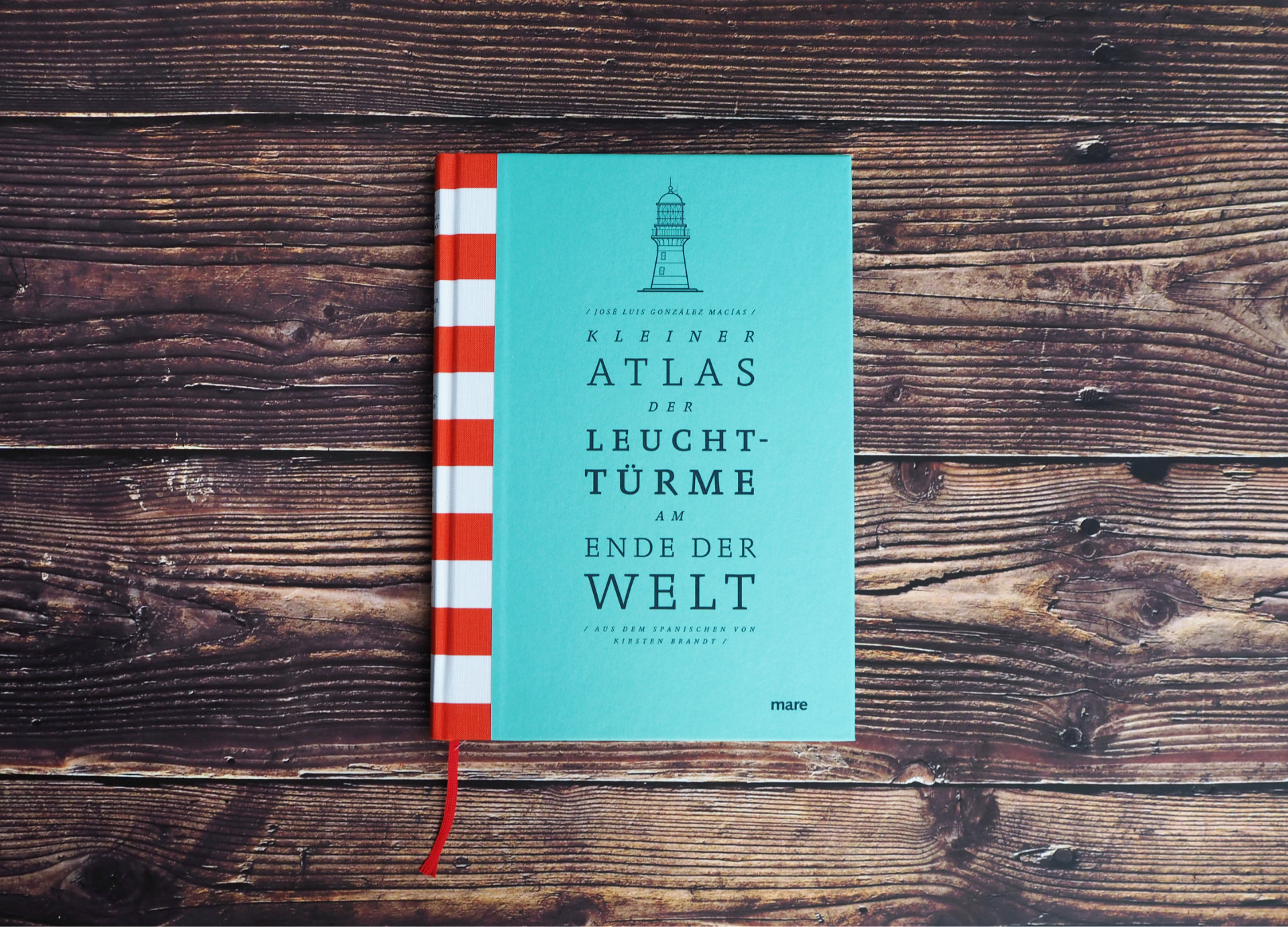 Kleiner Atlas der Leuchttürme am Ende der Welt • José Luis González Macías